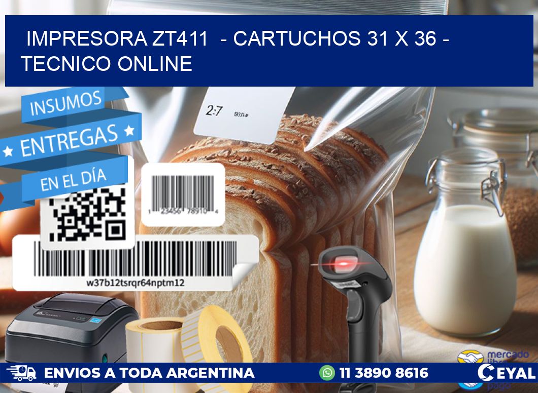 IMPRESORA ZT411  – CARTUCHOS 31 x 36 – TECNICO ONLINE