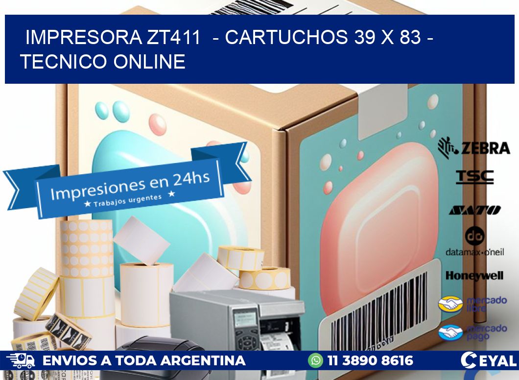 IMPRESORA ZT411  – CARTUCHOS 39 x 83 – TECNICO ONLINE