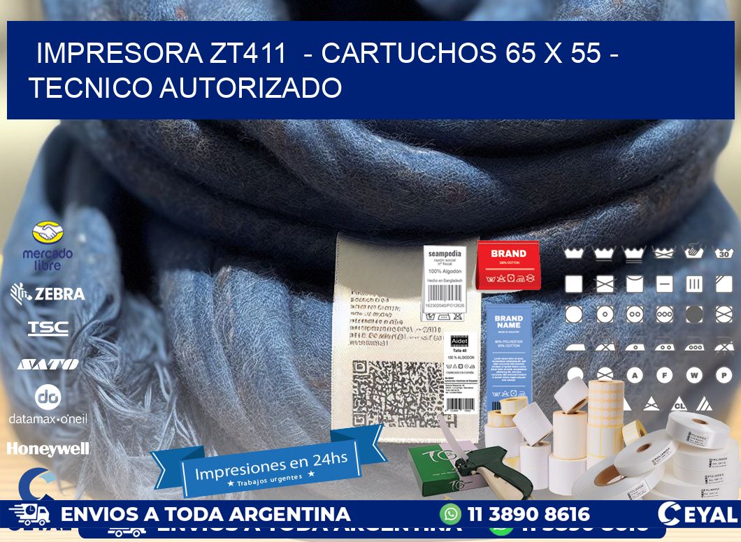 IMPRESORA ZT411  - CARTUCHOS 65 x 55 - TECNICO AUTORIZADO