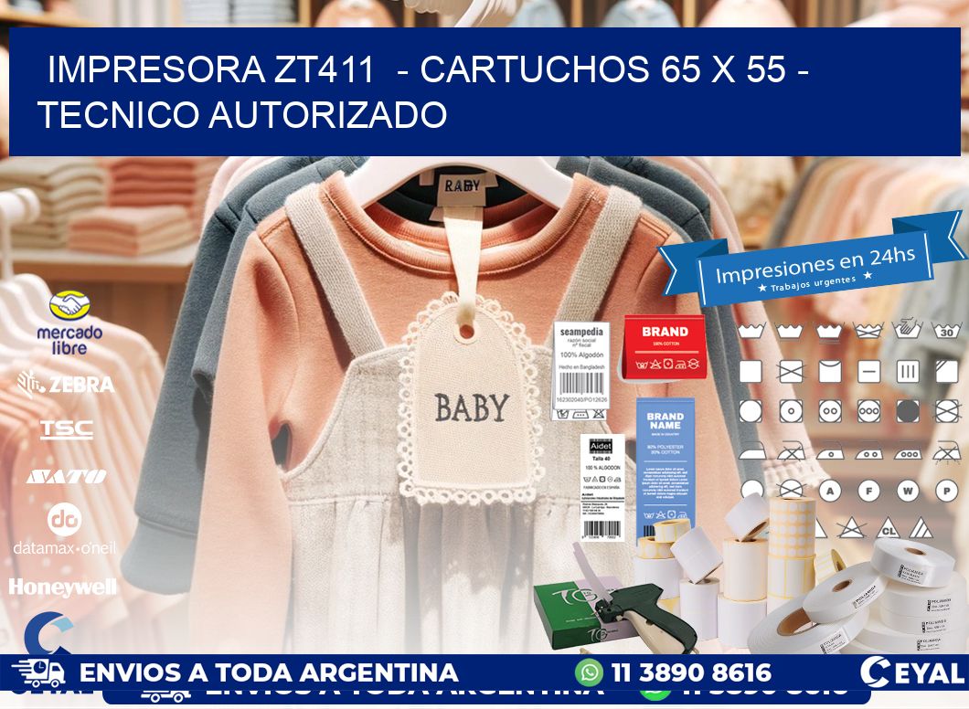 IMPRESORA ZT411  - CARTUCHOS 65 x 55 - TECNICO AUTORIZADO