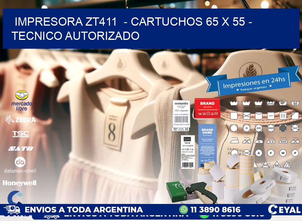 IMPRESORA ZT411  - CARTUCHOS 65 x 55 - TECNICO AUTORIZADO