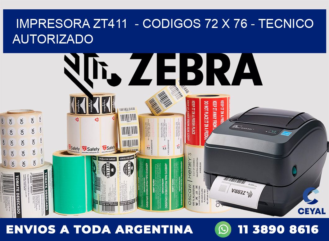 IMPRESORA ZT411  - CODIGOS 72 x 76 - TECNICO AUTORIZADO