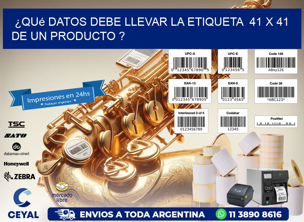 ¿Qué datos debe llevar la etiqueta  41 x 41 de un producto ?