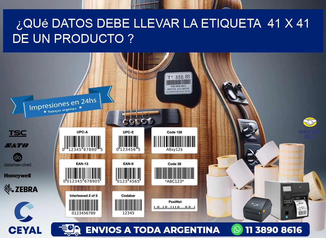 ¿Qué datos debe llevar la etiqueta  41 x 41 de un producto ?