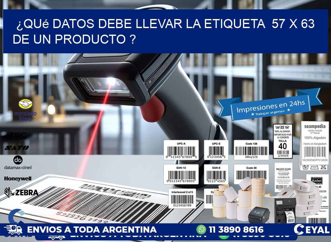 ¿Qué datos debe llevar la etiqueta  57 x 63 de un producto ?