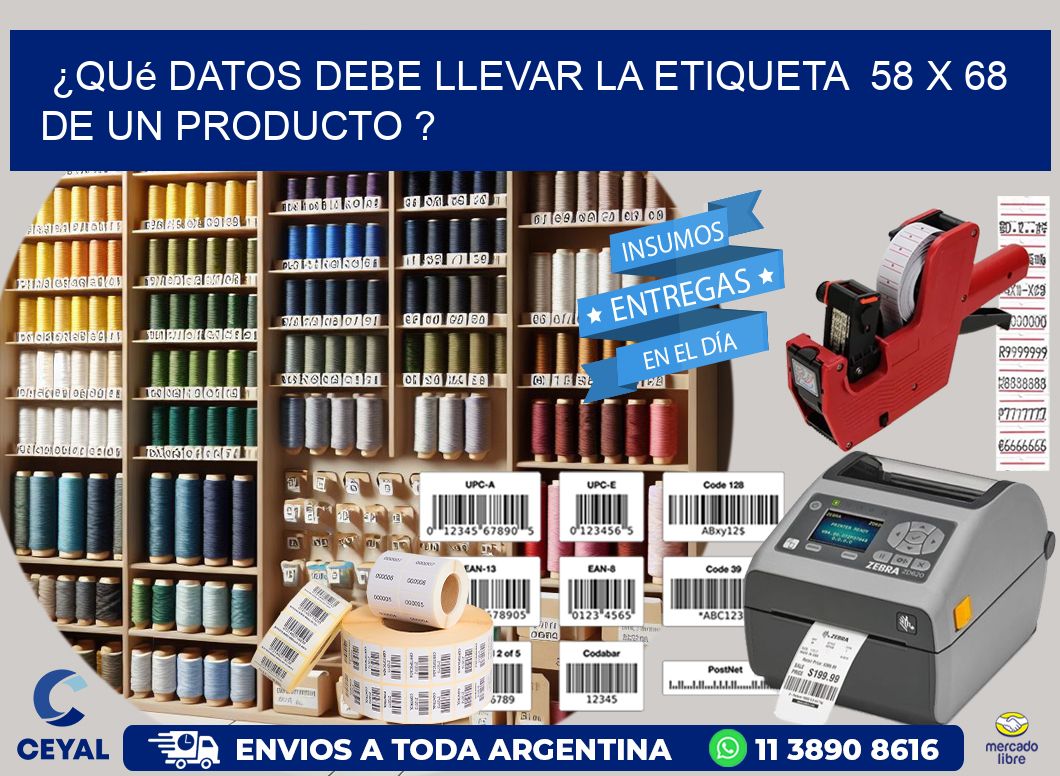 ¿Qué datos debe llevar la etiqueta  58 x 68 de un producto ?