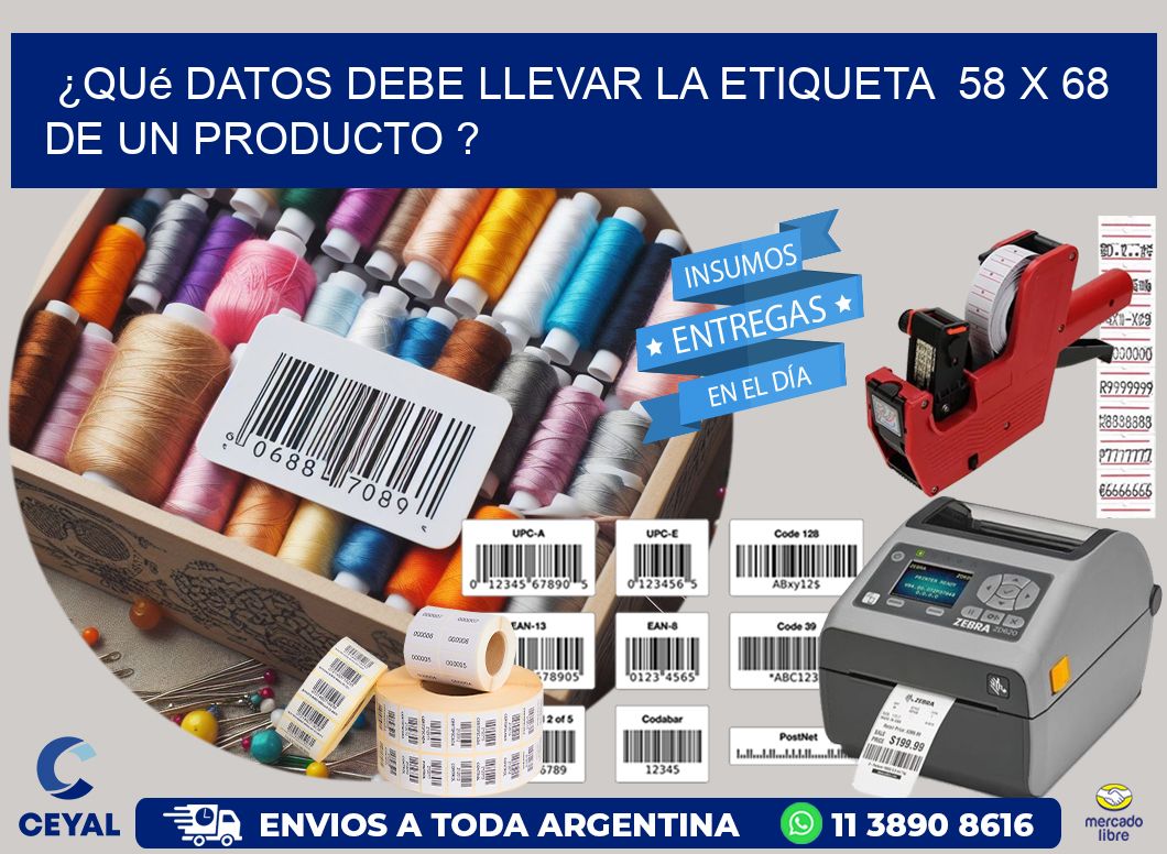 ¿Qué datos debe llevar la etiqueta  58 x 68 de un producto ?