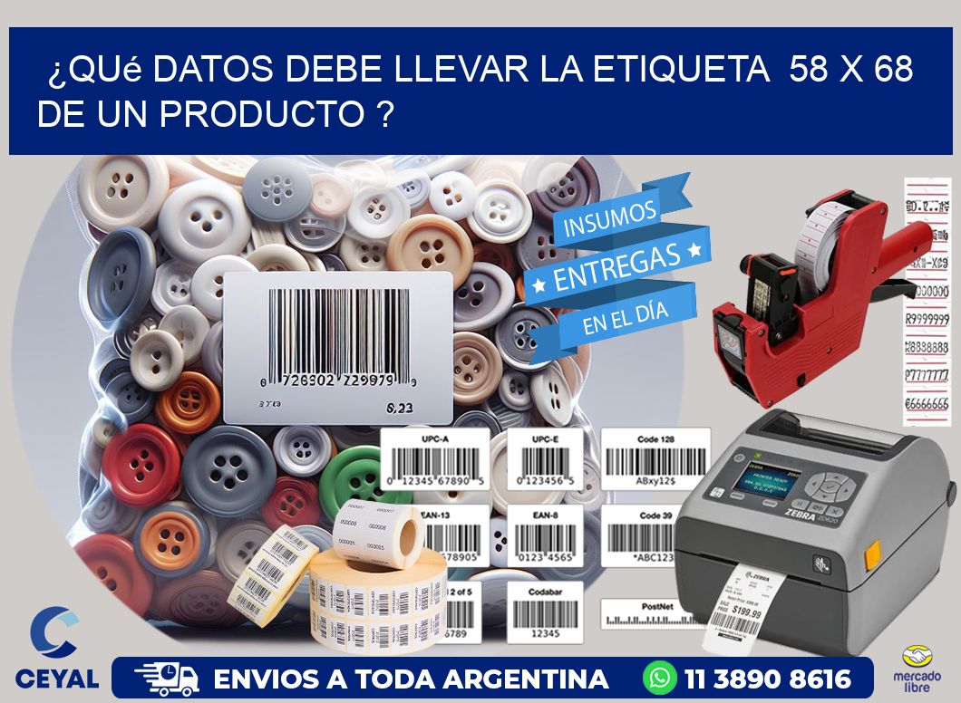 ¿Qué datos debe llevar la etiqueta  58 x 68 de un producto ?