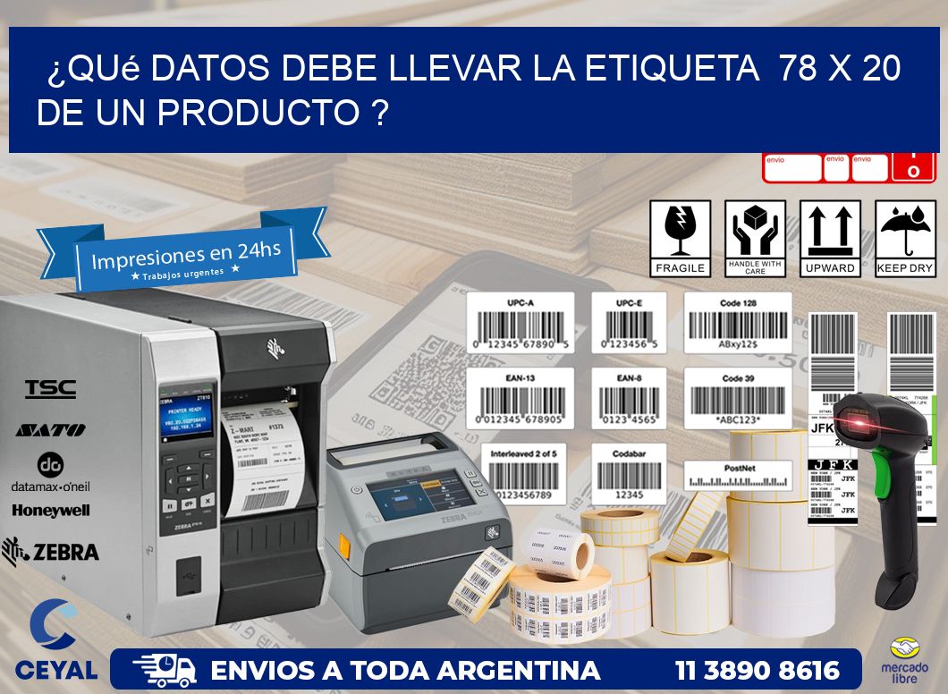 ¿Qué datos debe llevar la etiqueta  78 x 20 de un producto ?