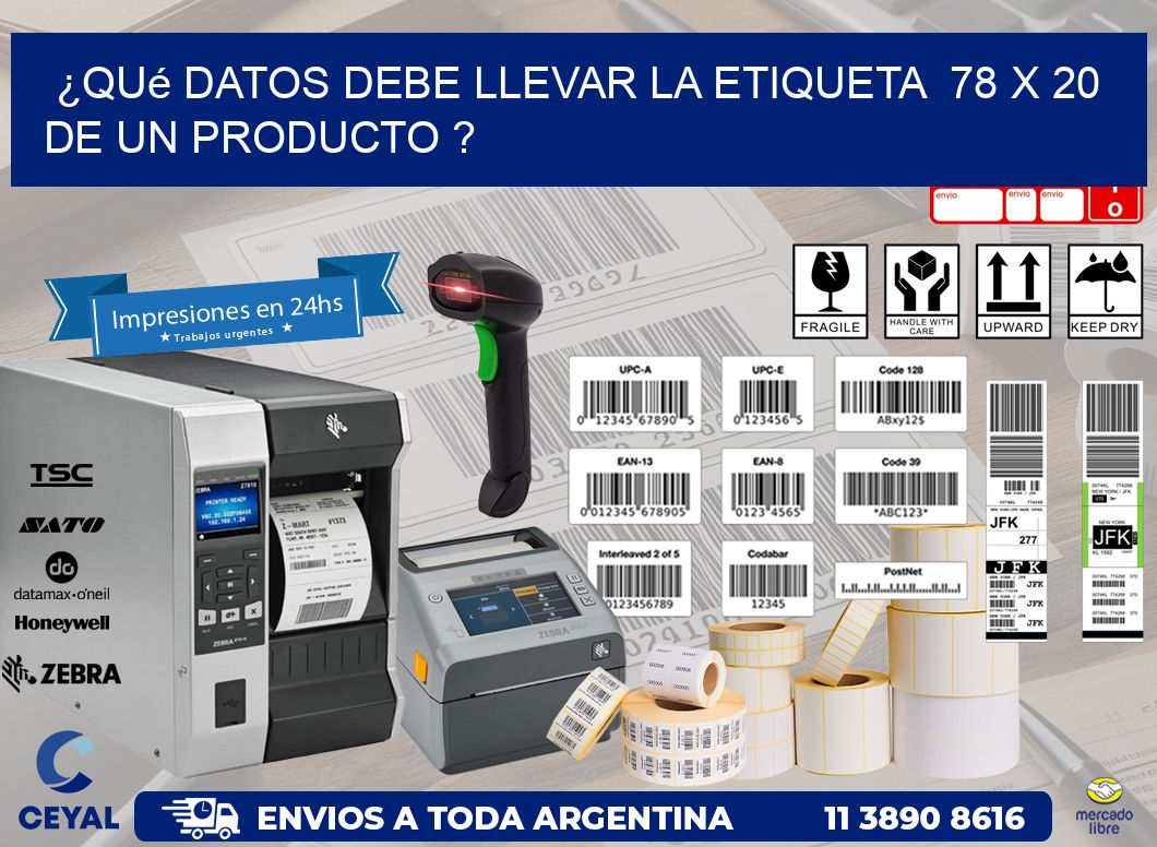 ¿Qué datos debe llevar la etiqueta  78 x 20 de un producto ?