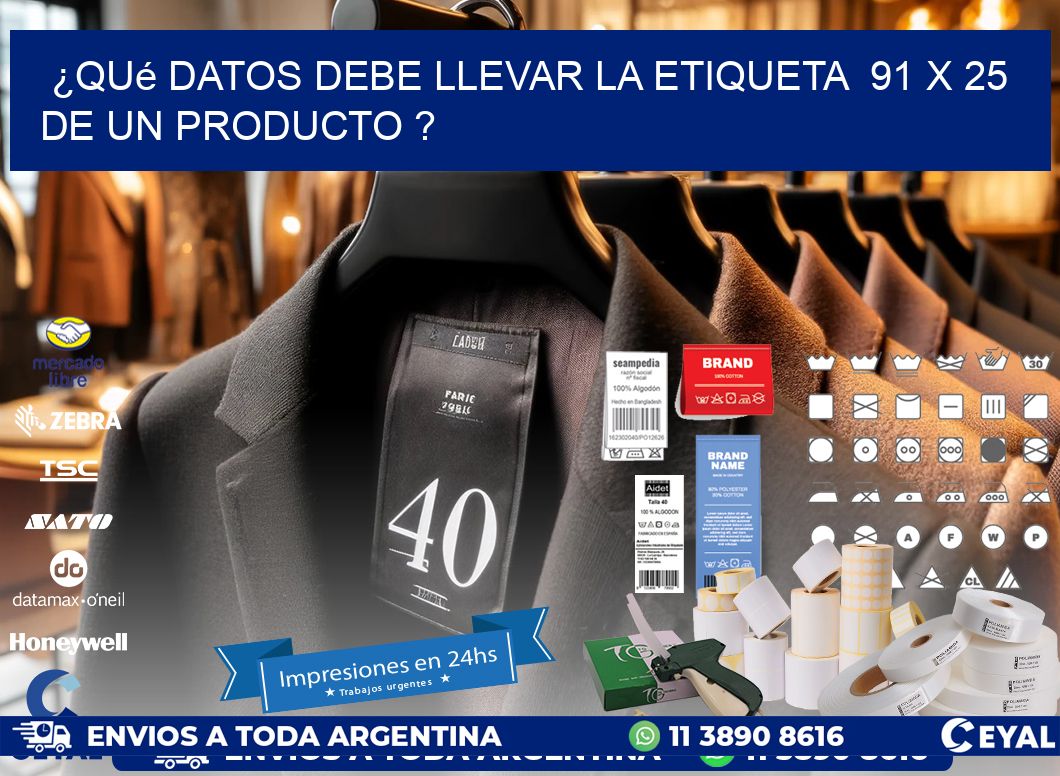 ¿Qué datos debe llevar la etiqueta  91 x 25 de un producto ?