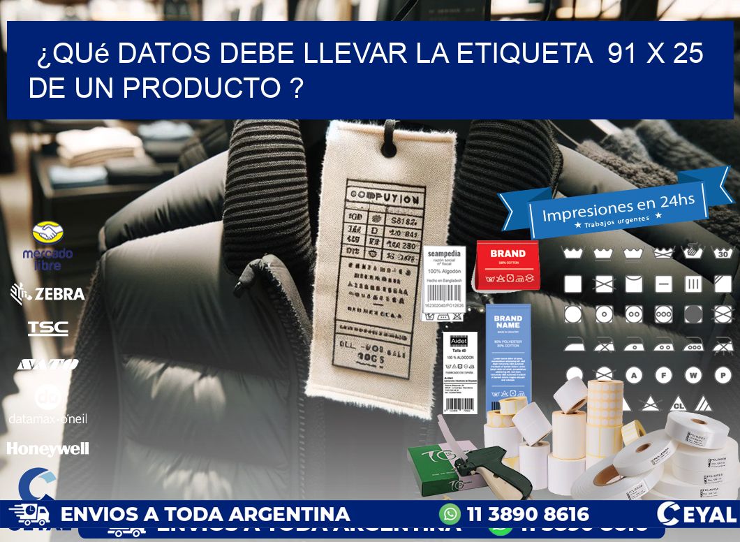 ¿Qué datos debe llevar la etiqueta  91 x 25 de un producto ?