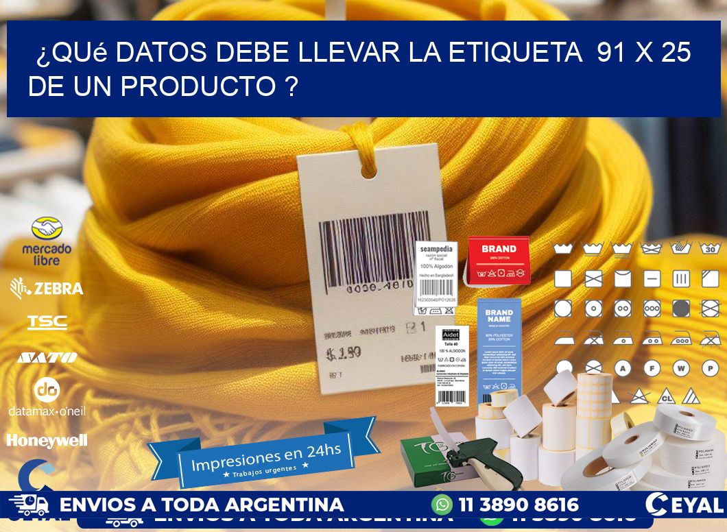 ¿Qué datos debe llevar la etiqueta  91 x 25 de un producto ?