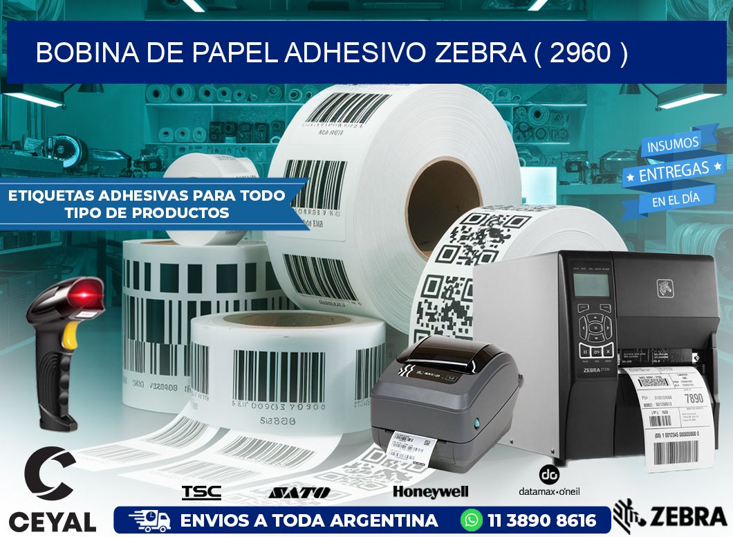BOBINA DE PAPEL ADHESIVO ZEBRA ( 2960 )