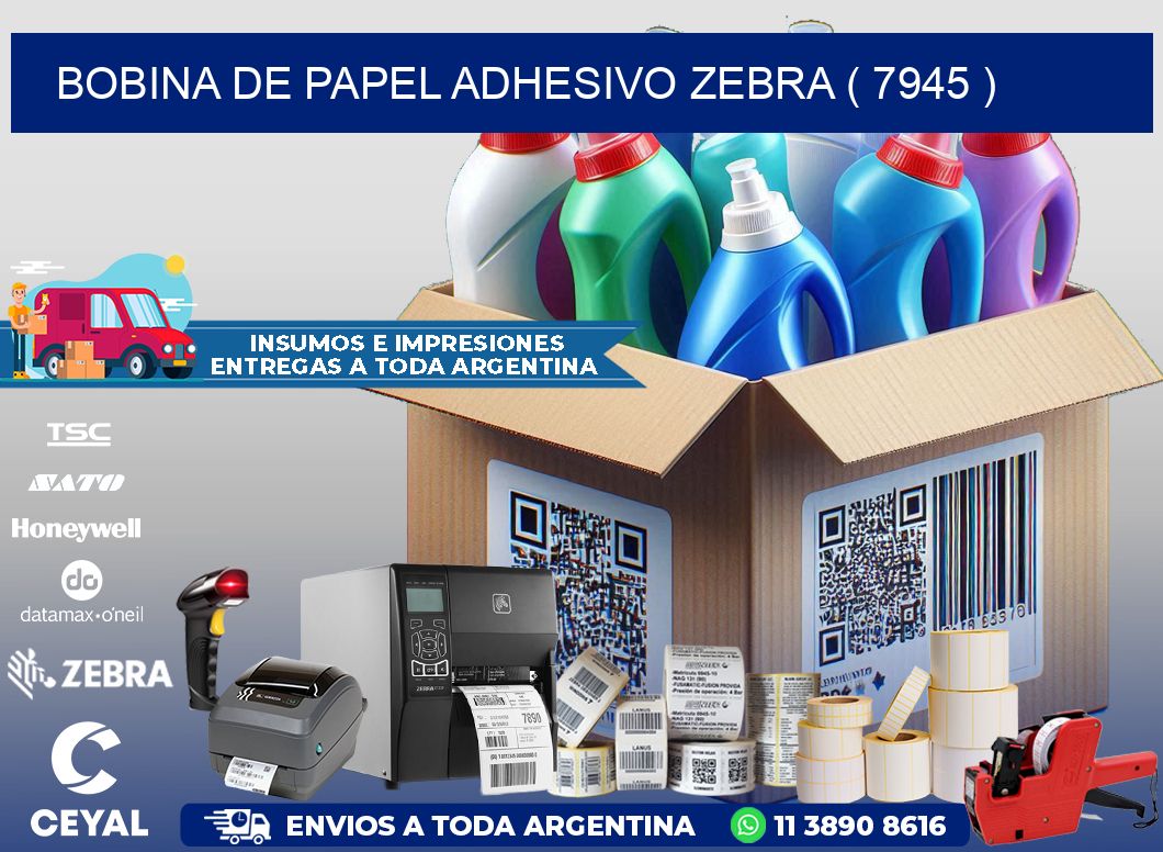 BOBINA DE PAPEL ADHESIVO ZEBRA ( 7945 )