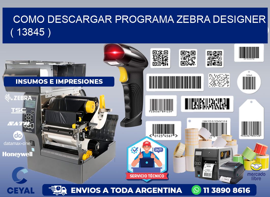 COMO DESCARGAR PROGRAMA ZEBRA DESIGNER ( 13845 )