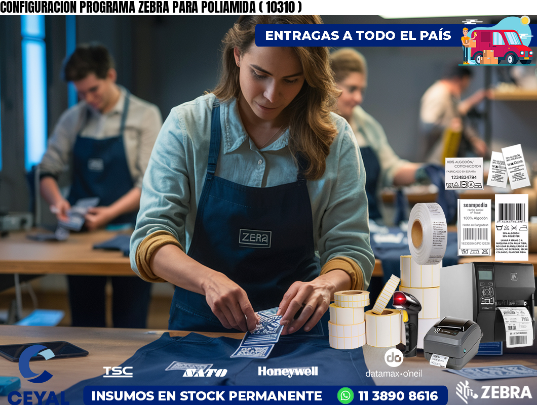 CONFIGURACION PROGRAMA ZEBRA PARA POLIAMIDA ( 10310 )