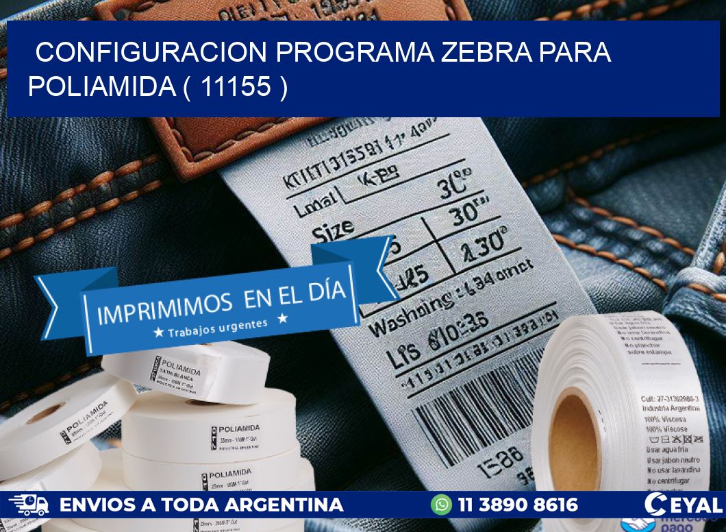 CONFIGURACION PROGRAMA ZEBRA PARA POLIAMIDA ( 11155 )