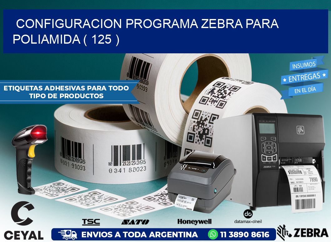 CONFIGURACION PROGRAMA ZEBRA PARA POLIAMIDA ( 125 )