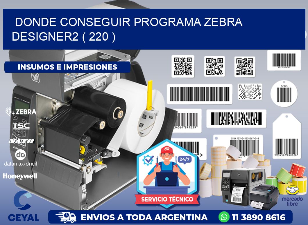 DONDE CONSEGUIR PROGRAMA ZEBRA DESIGNER2 ( 220 )