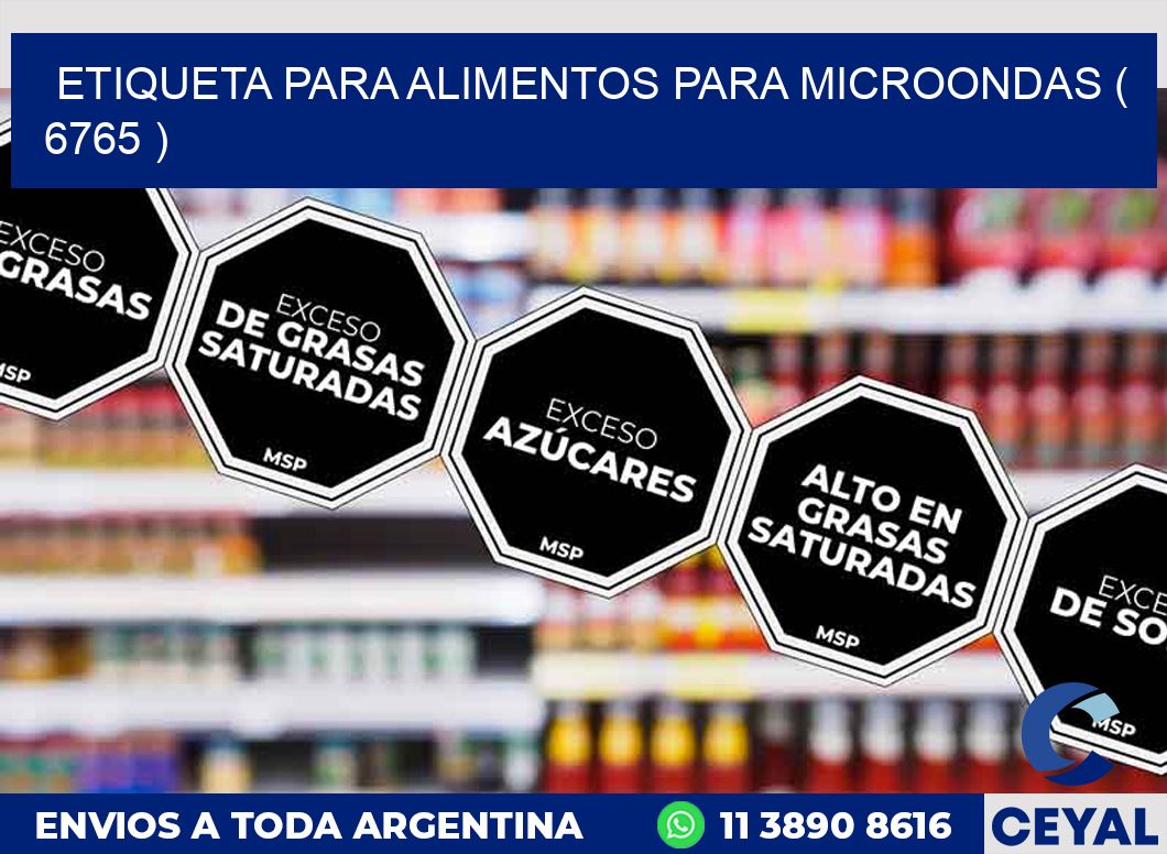 ETIQUETA PARA ALIMENTOS PARA MICROONDAS ( 6765 )