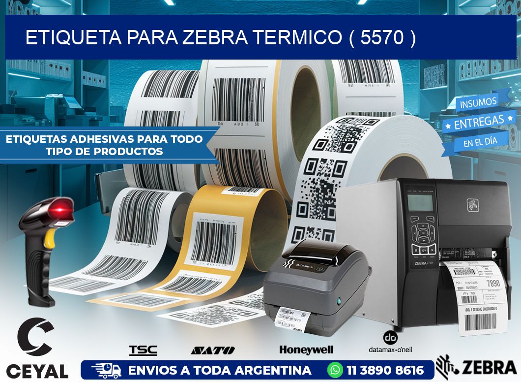 ETIQUETA PARA ZEBRA TERMICO ( 5570 )
