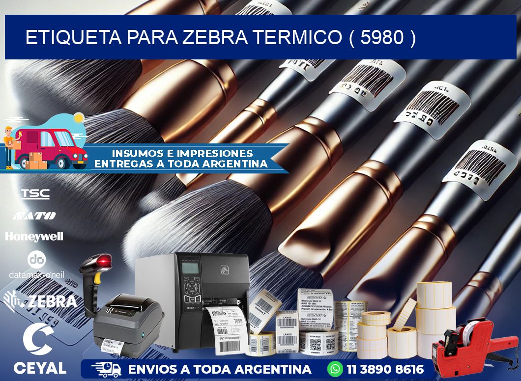 ETIQUETA PARA ZEBRA TERMICO ( 5980 )