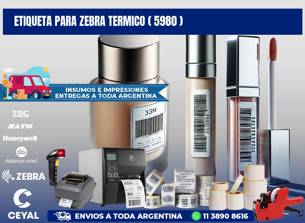ETIQUETA PARA ZEBRA TERMICO ( 5980 )