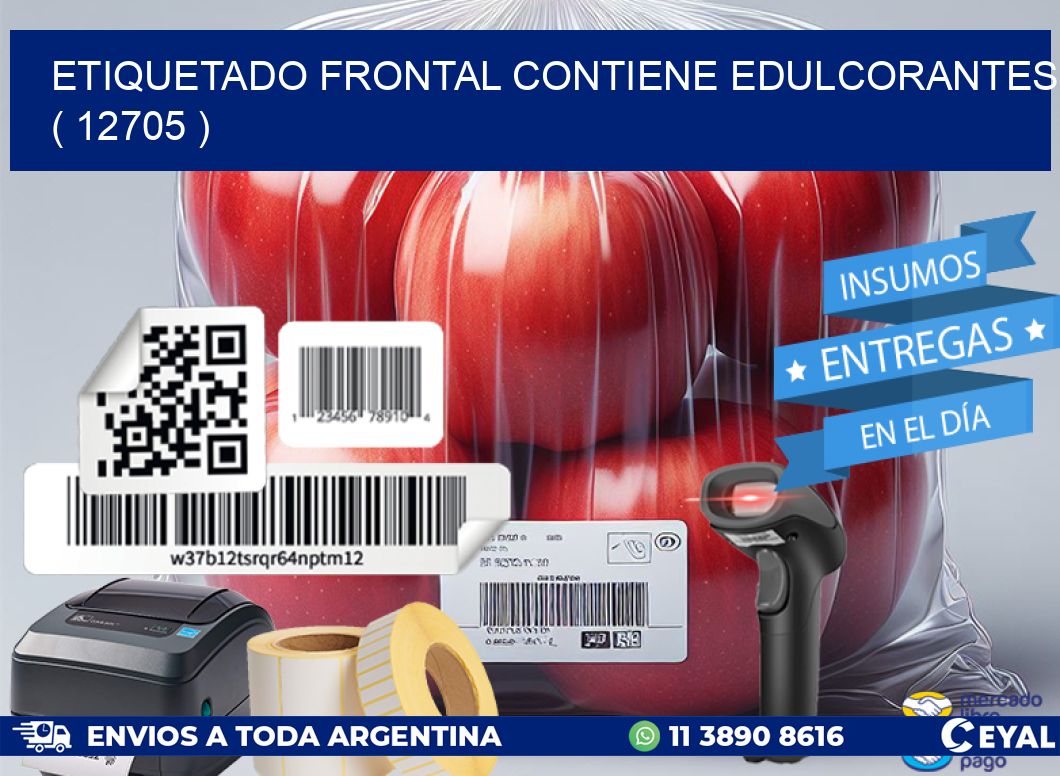 ETIQUETADO FRONTAL CONTIENE EDULCORANTES  ( 12705 )