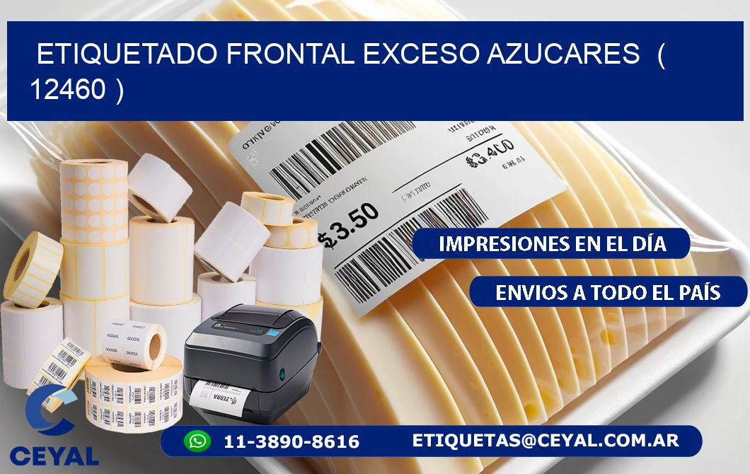 ETIQUETADO FRONTAL EXCESO AZUCARES  ( 12460 )