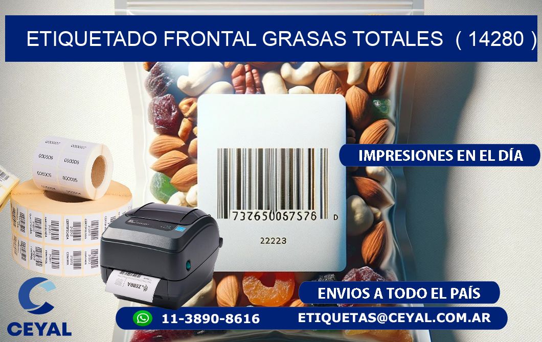ETIQUETADO FRONTAL GRASAS TOTALES  ( 14280 )