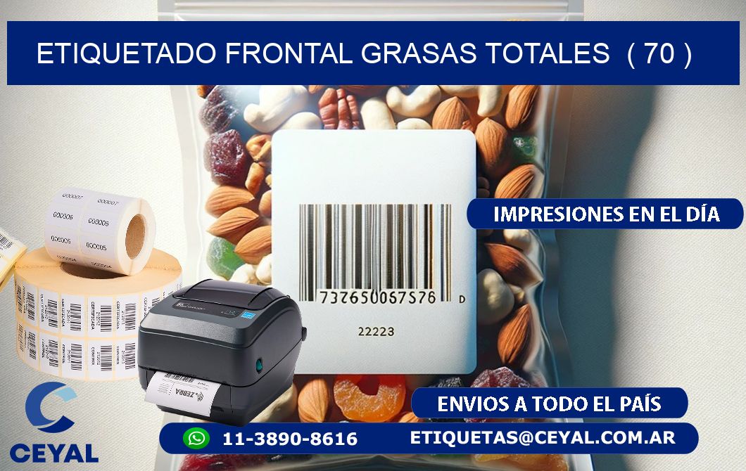 ETIQUETADO FRONTAL GRASAS TOTALES  ( 70 )