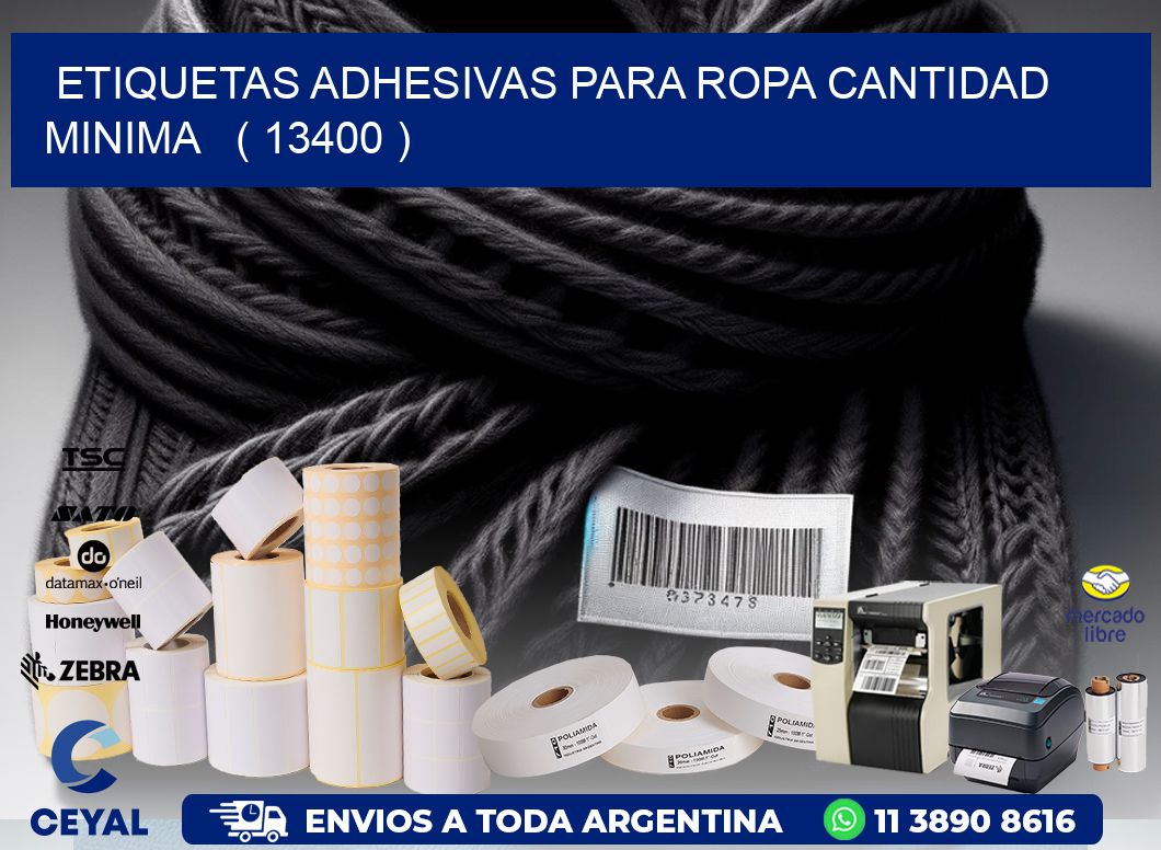 ETIQUETAS ADHESIVAS PARA ROPA CANTIDAD MINIMA   ( 13400 )