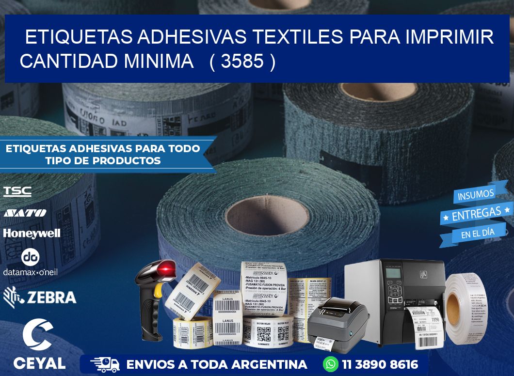 ETIQUETAS ADHESIVAS TEXTILES PARA IMPRIMIR CANTIDAD MINIMA   ( 3585 )