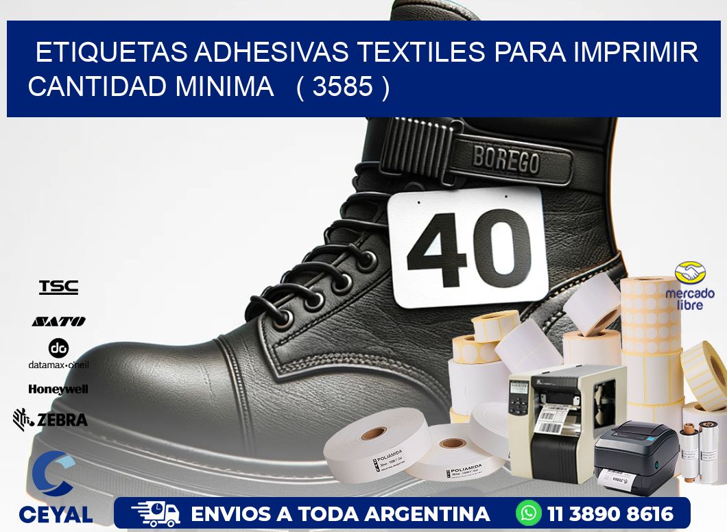 ETIQUETAS ADHESIVAS TEXTILES PARA IMPRIMIR CANTIDAD MINIMA   ( 3585 )
