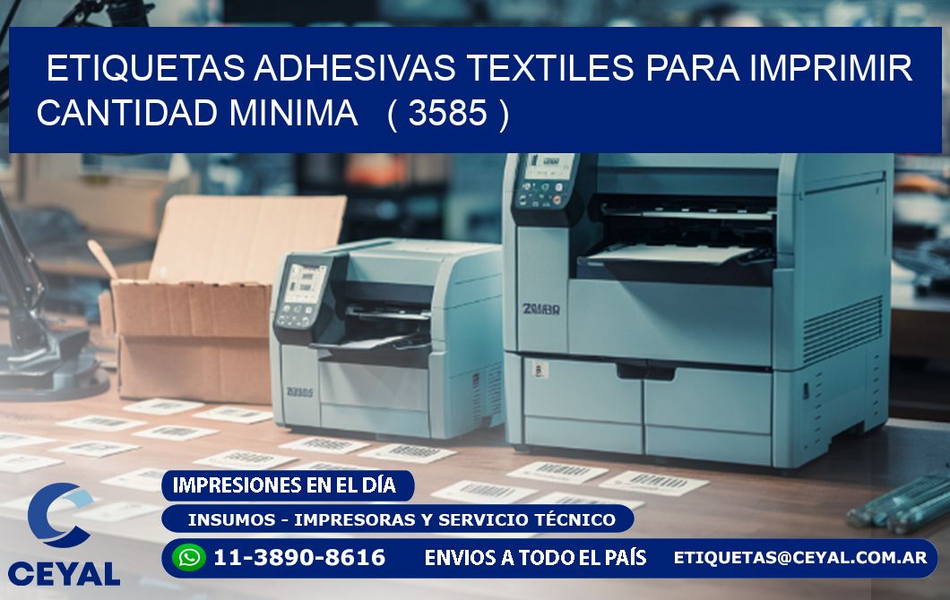 ETIQUETAS ADHESIVAS TEXTILES PARA IMPRIMIR CANTIDAD MINIMA   ( 3585 )