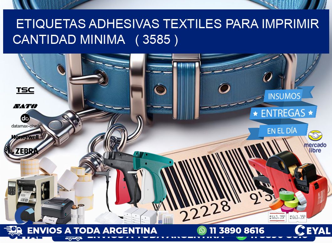 ETIQUETAS ADHESIVAS TEXTILES PARA IMPRIMIR CANTIDAD MINIMA   ( 3585 )