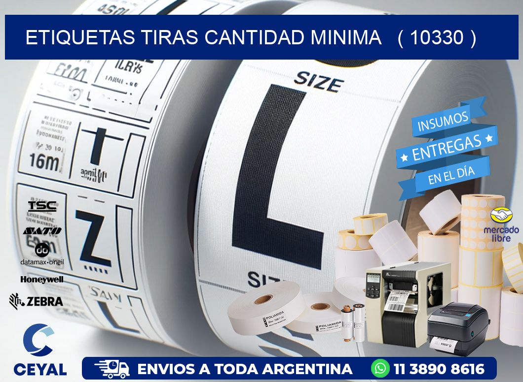ETIQUETAS TIRAS CANTIDAD MINIMA   ( 10330 )