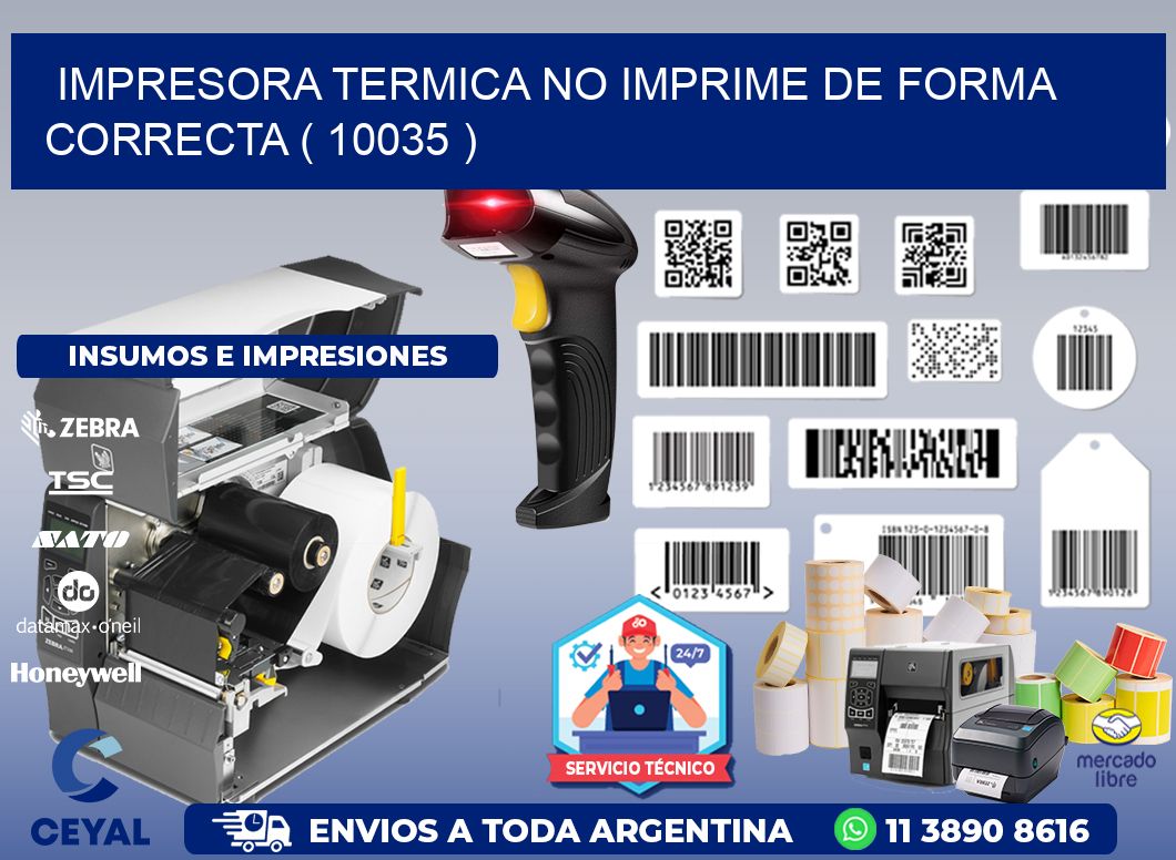 IMPRESORA TERMICA NO IMPRIME DE FORMA CORRECTA ( 10035 )