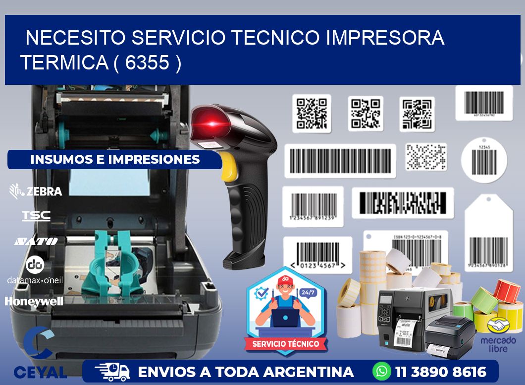 NECESITO SERVICIO TECNICO IMPRESORA TERMICA ( 6355 )