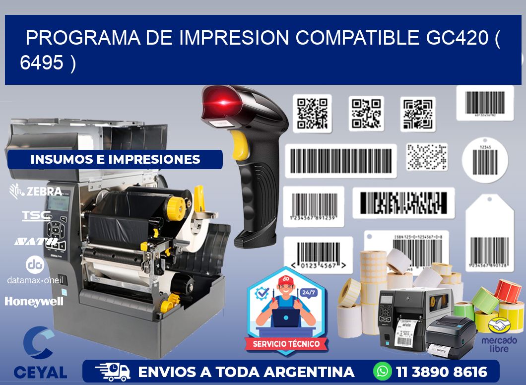 PROGRAMA DE IMPRESION COMPATIBLE GC420 ( 6495 )