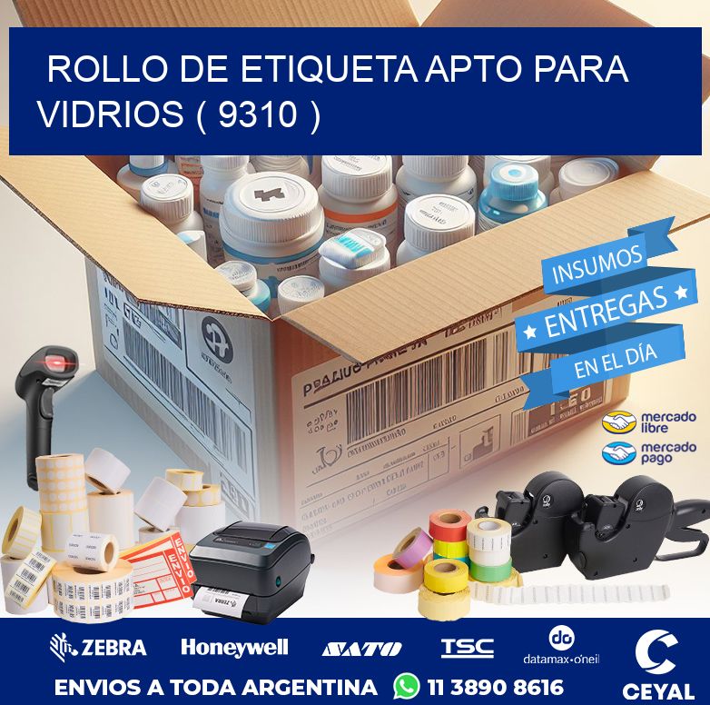 ROLLO DE ETIQUETA APTO PARA VIDRIOS ( 9310 )
