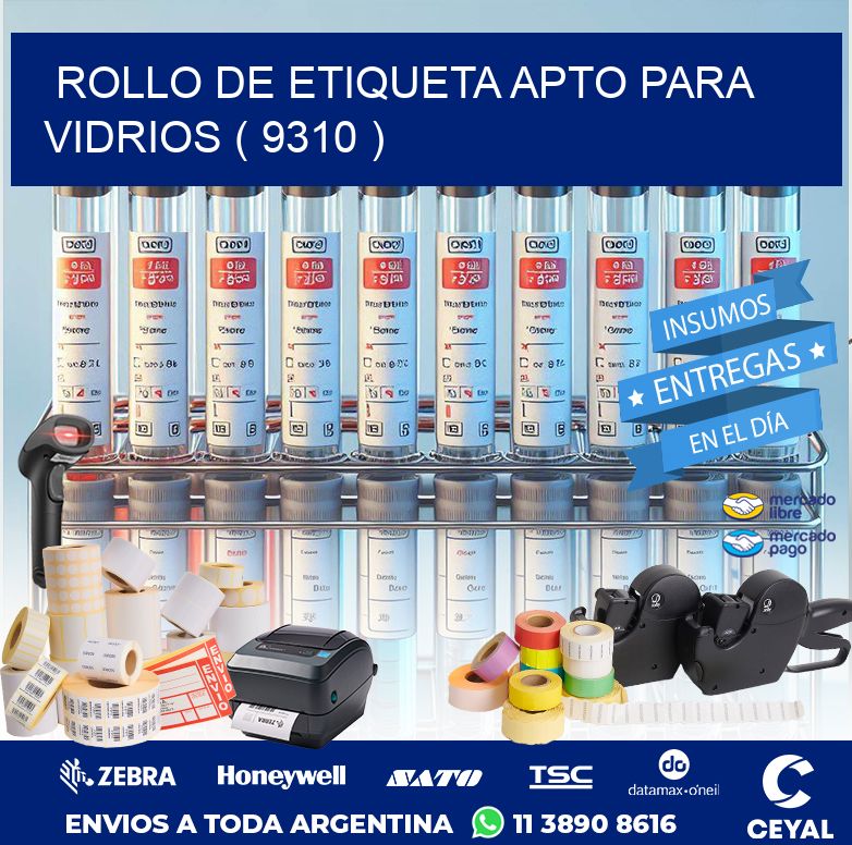 ROLLO DE ETIQUETA APTO PARA VIDRIOS ( 9310 )