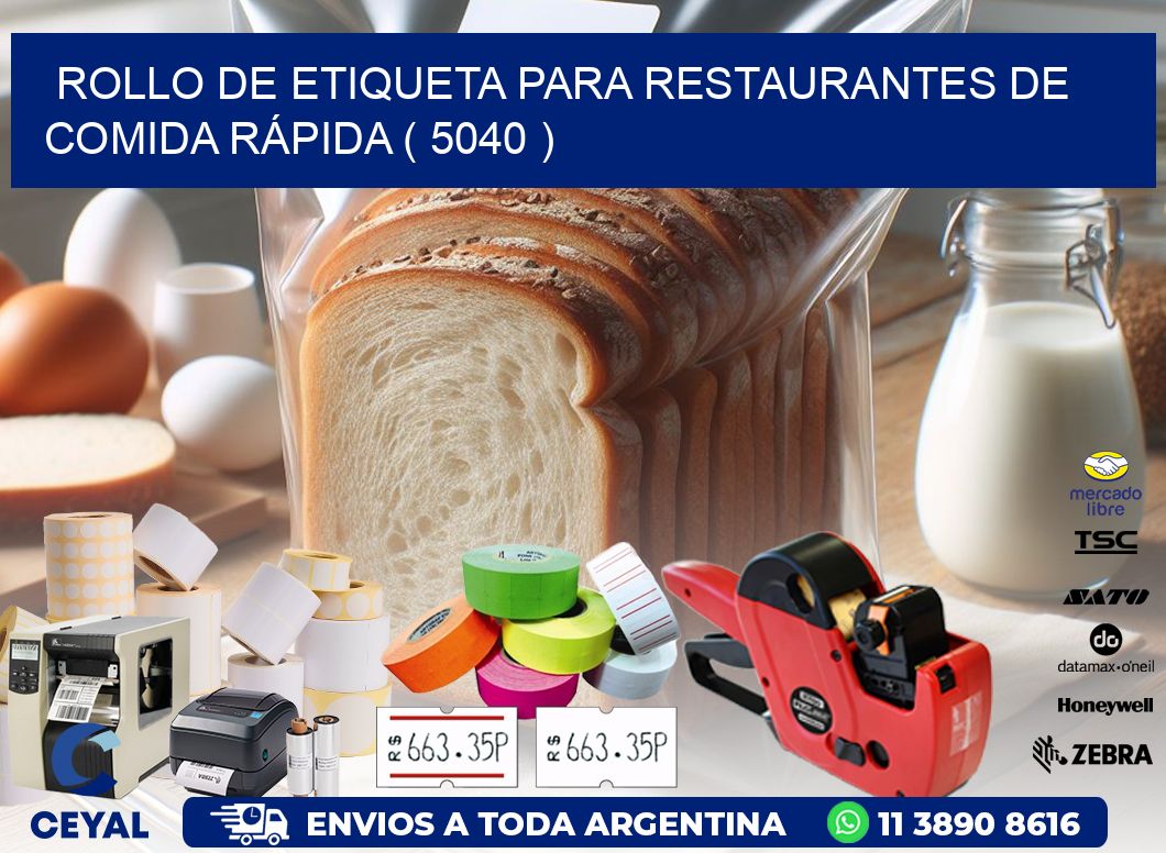 ROLLO DE ETIQUETA PARA RESTAURANTES DE COMIDA RÁPIDA ( 5040 )