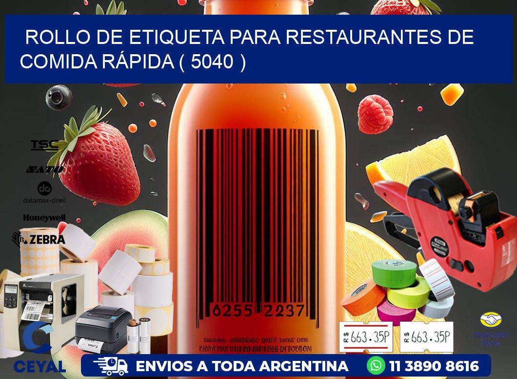 ROLLO DE ETIQUETA PARA RESTAURANTES DE COMIDA RÁPIDA ( 5040 )