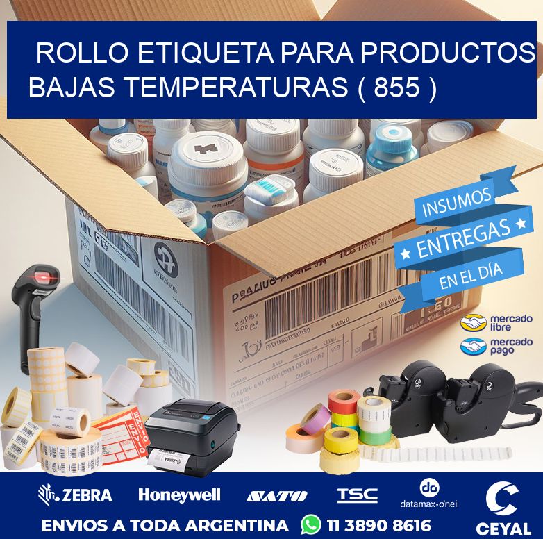 ROLLO ETIQUETA PARA PRODUCTOS BAJAS TEMPERATURAS ( 855 )