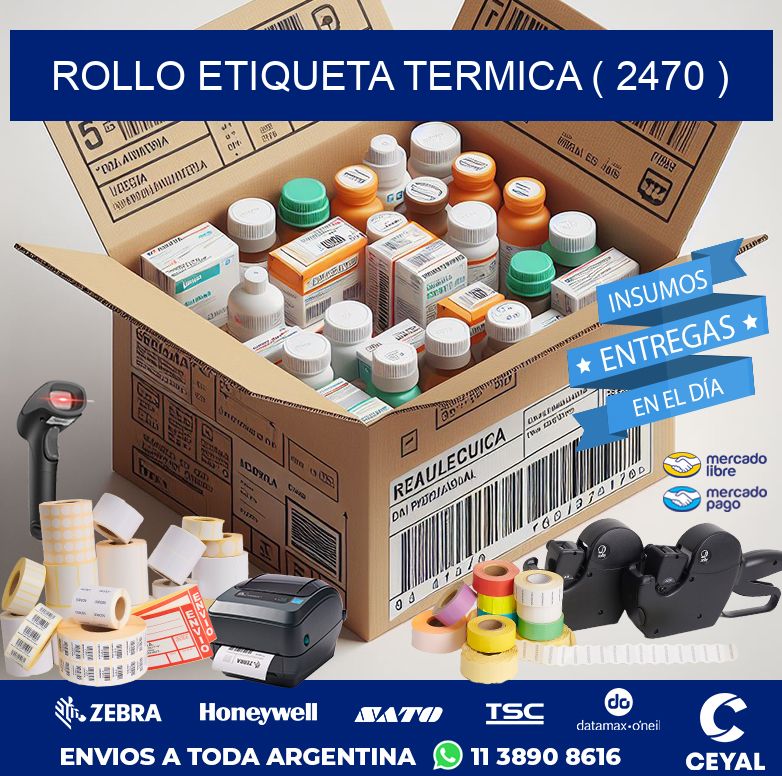 ROLLO ETIQUETA TERMICA ( 2470 )