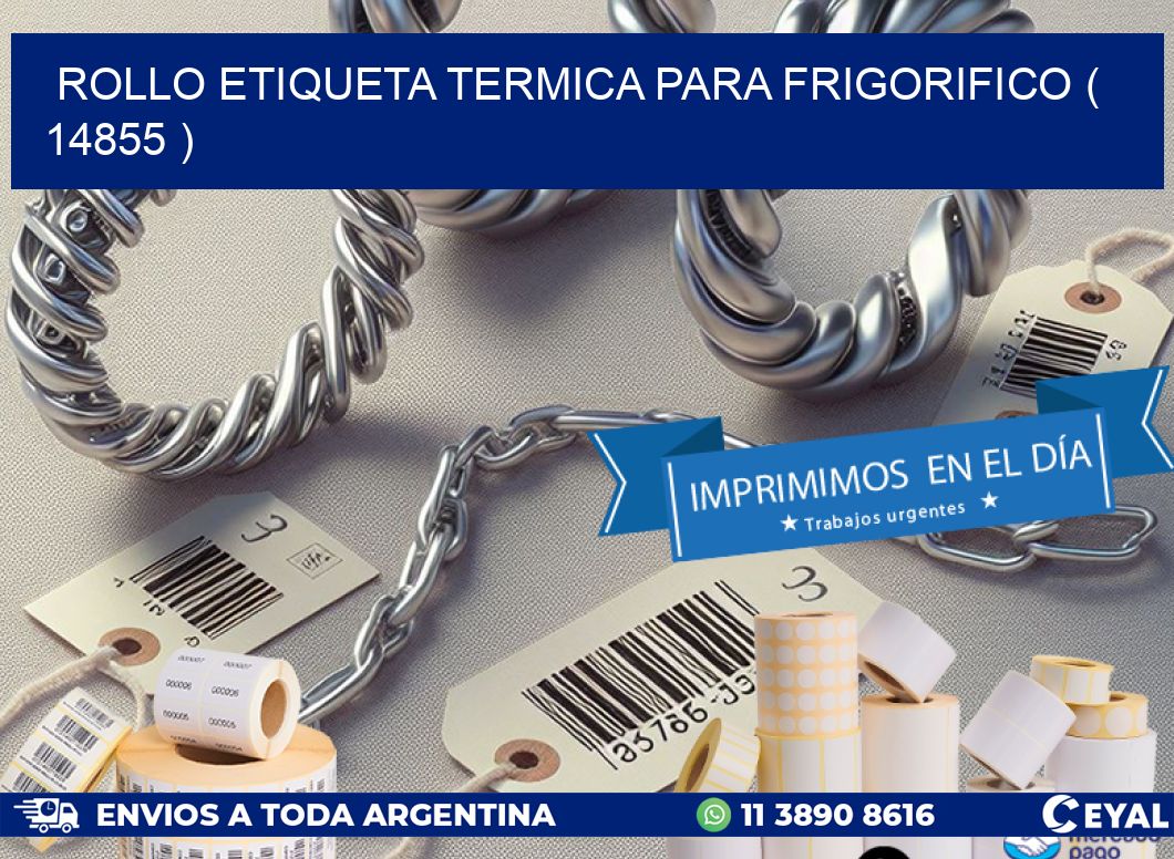 ROLLO ETIQUETA TERMICA PARA FRIGORIFICO ( 14855 )