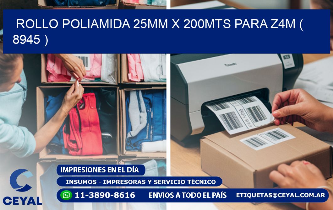 ROLLO POLIAMIDA 25MM X 200MTS PARA Z4M ( 8945 )