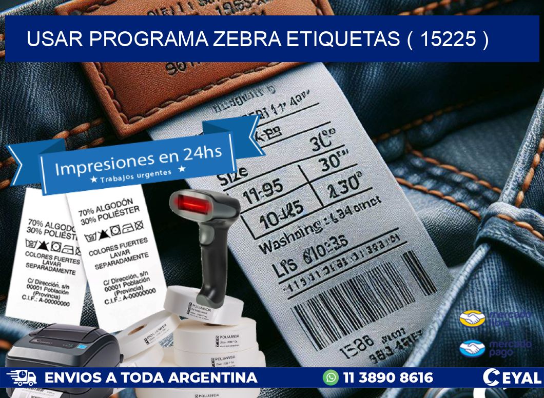 USAR PROGRAMA ZEBRA ETIQUETAS ( 15225 )